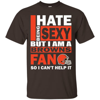 I Hate Being Sexy But I Am A Cleveland Browns Fan Tshirt For Lover