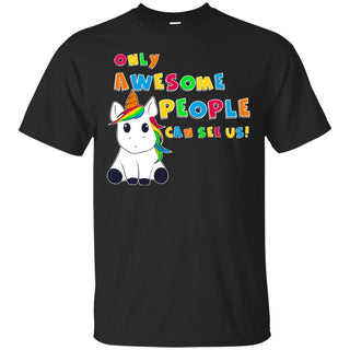 Unicorn - Only Awesome People Can See Us T Shirts Ver 2