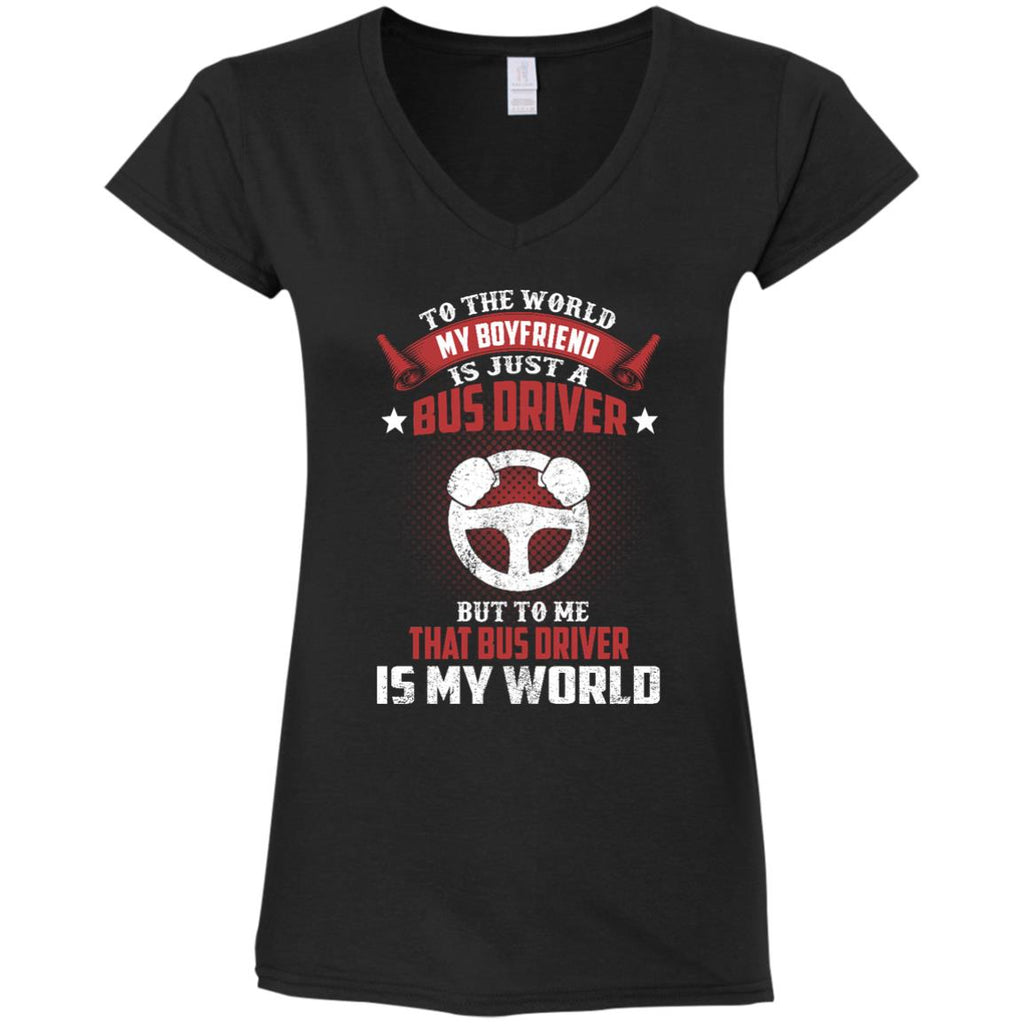 To The World My Boyfriend Is Just A Bus Driver Tee Shirt