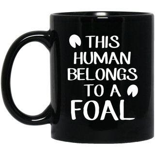 This Human Belongs To A Foal Horse Mugs