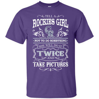 She Will Do It Twice And Take Pictures Colorado Rockies Tshirt For Fan