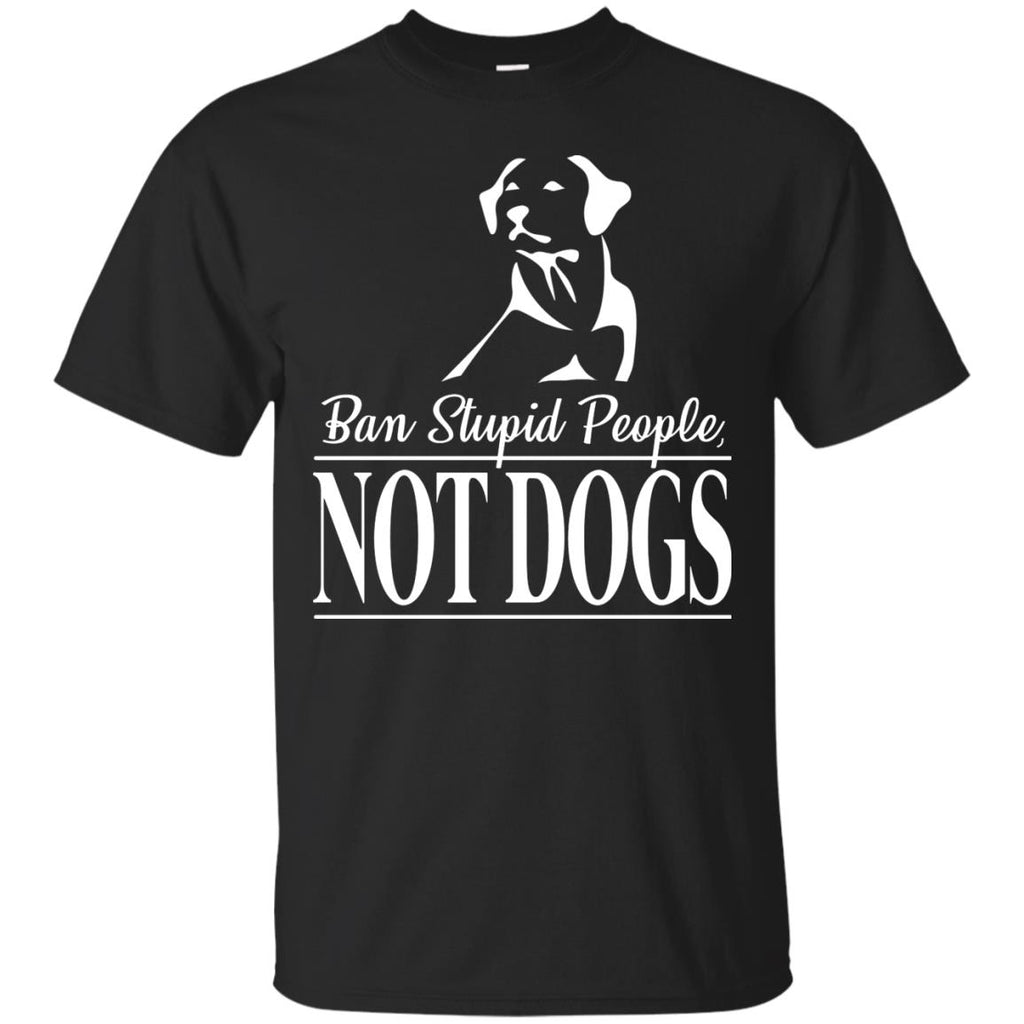 Ban Stupid People Not Dogs Tshirt
