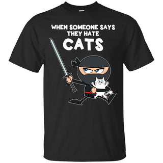 Nice Cat Tshirt When Someone Says They Hate Cats is cool gift