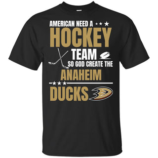 American Need An Anaheim Ducks Team T Shirt