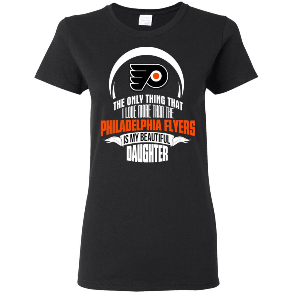 The Only Thing Dad Loves His Daughter Fan Philadelphia Flyers Tshirt