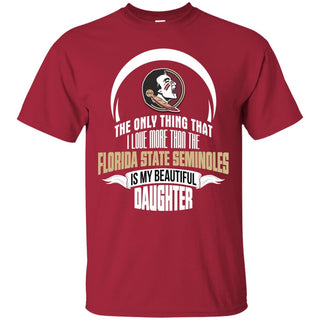 Only Thing Dad Loves His Daughter Fan Florida State Seminoles Tshirt