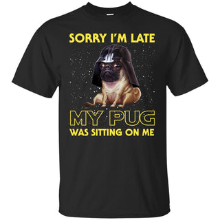 Funny Pug Tshirt Sorry, My Pug Is Sitting On Me As Pugy Dog Gift