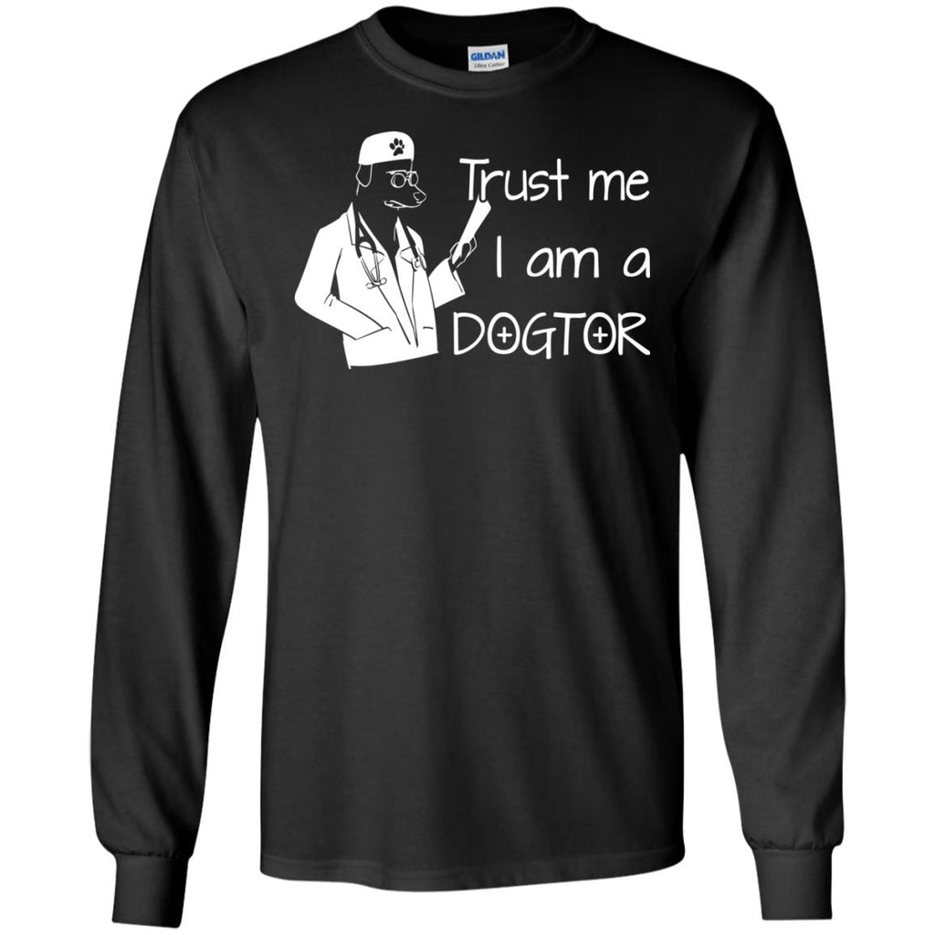 Funny Dog TShirt. Trust Me I Am Dogtor is best gift for friends Gift