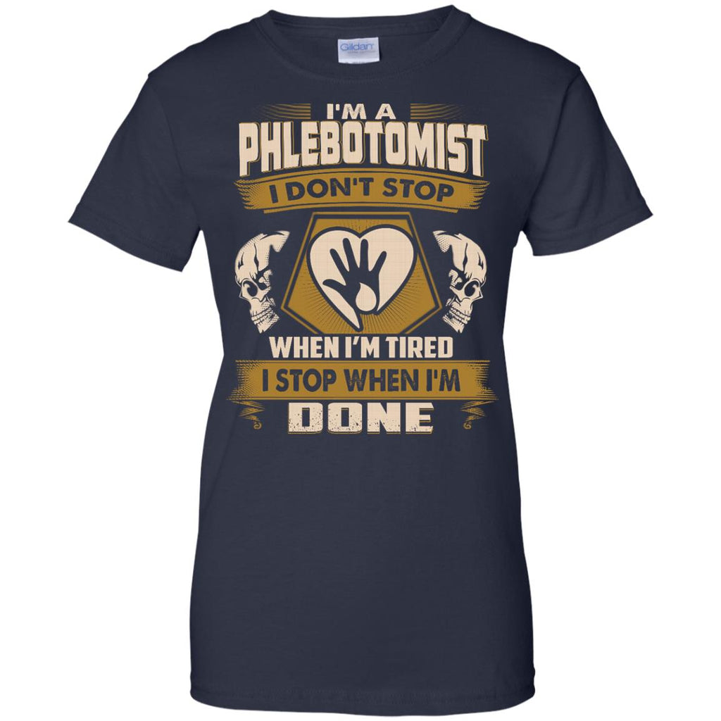 Black Phlebotomist Tee Shirt I Don't Stop When I'm Tired Gift Tshirt