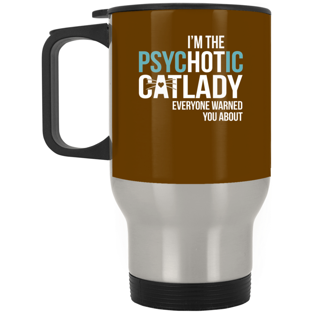 Funny Cat Mugs - I'm The Psychotic Cat Lady Everyone Warned You