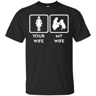 Funny Dog Tshirt. Your wife, my wife dog is best gift for you puppy tee