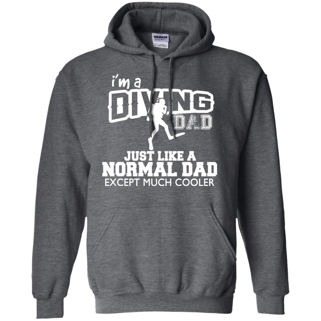 I'm A Diving Dad Just Like Normal Dad But Much Cooler For Diving Tee Shirt