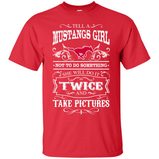 She Will Do It Twice And Take Pictures SMU Mustangs Tshirt For Fan