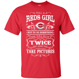 She Will Do It Twice And Take Pictures Cincinnati Reds Tshirt For Fan