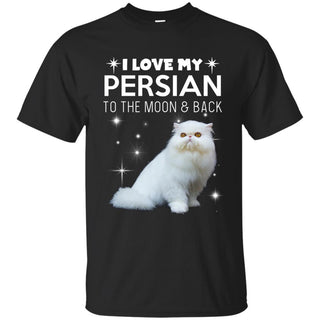 I Love My Persian To The Moon And Back Tee Shirt For Kitten Gift