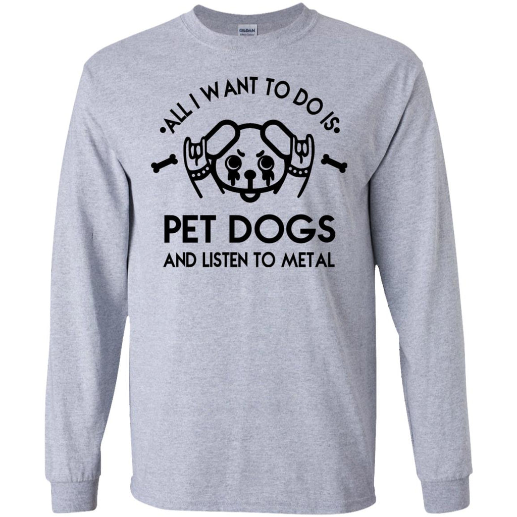 All I Want To Do Is Pet Dogs And Listen To Metal Tshirt