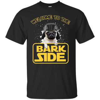 Funny Pug Welcome To The Bark Side Puppy Dog Tshirt