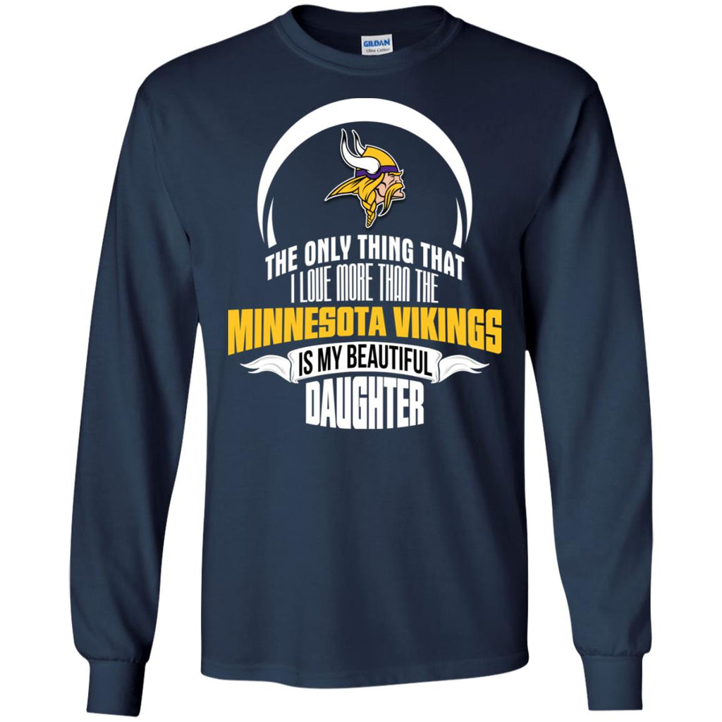 The Only Thing Dad Loves His Daughter Fan Minnesota Vikings Tshirt