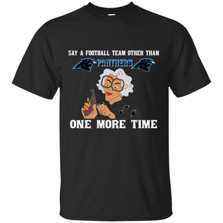 Say A Football Team Other Than Carolina Panthers Tshirt For Fan