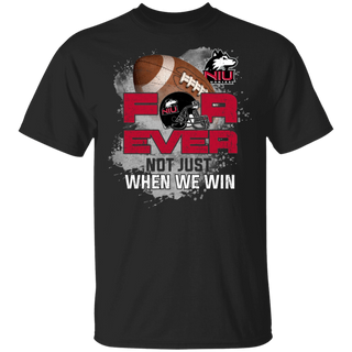 For Ever Not Just When We Win Northern Illinois Huskies Shirt