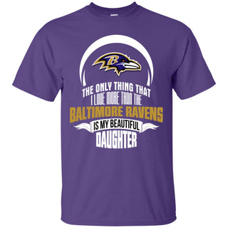 The Only Thing Dad Loves His Daughter Fan Baltimore Ravens Tshirt