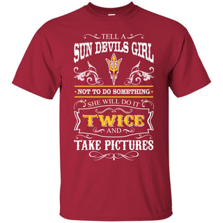 She Will Do It Twice And Take Pictures Arizona State Sun Devils Tshirt