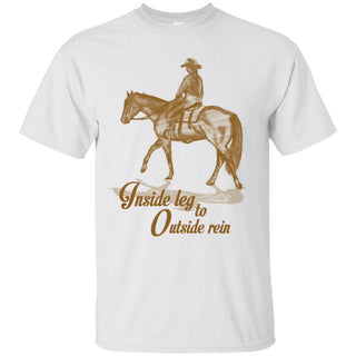 Inside Leg To Outside Rein Horse T Shirts